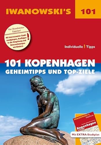 101 Kopenhagen - Reiseführer von Iwanowski: Geheimtipps und Top-Ziele. Mit herausnehmbarem Stadtplan (Iwanowski's 101) von Iwanowski Verlag