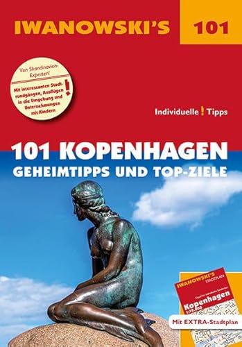 101 Kopenhagen - Reiseführer von Iwanowski: Geheimtipps und Top-Ziele. Mit herausnehmbarem Stadtplan (Iwanowski's 101)