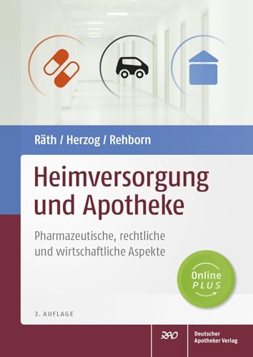Heimversorgung und Apotheke: Pharmazeutische, rechtliche und wirtschaftliche Aspekte von Deutscher Apotheker Vlg