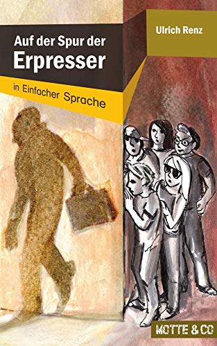 Motte und Co Band 1: Auf der Spur der Erpresser – Sonderausgabe in Einfacher Sprache: Für den inklusiven Unterricht (Motte & Co)