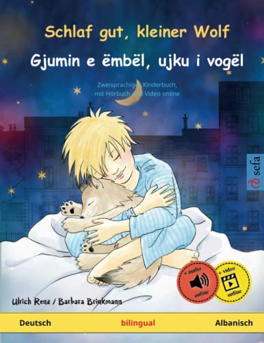 Schlaf gut, kleiner Wolf – Gjumin e ëmbël, ujku i vogël (Deutsch – Albanisch): Zweisprachiges Kinderbuch, mit Hörbuch zum Herunterladen von Sefa