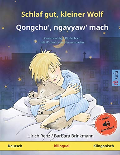 Schlaf gut, kleiner Wolf – Qongchu', ngavyaw' mach (Deutsch – Klingonisch): Zweisprachiges Kinderbuch, mit Hörbuch zum Herunterladen von Sefa