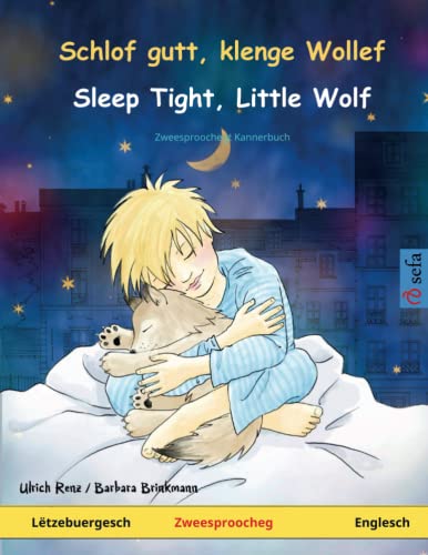 Schlof gutt, klenge Wollef – Sleep Tight, Little Wolf. Zweesproochegt Kannerbuch (Luxembourgish – Englesch)