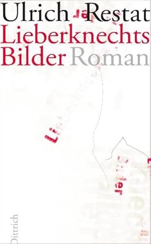 Lieberknechts Bilder: Roman
