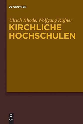 Kirchliche Hochschulen: Referate des Symposiums zu Ehren von Manfred Baldus am 19. März 2010 von De Gruyter