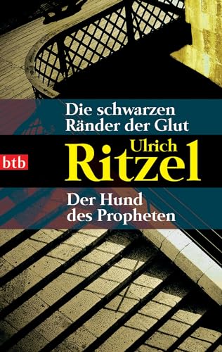 Die schwarzen Ränder der Glut / Der Hund des Propheten: Zwei Romane in einem Band von btb