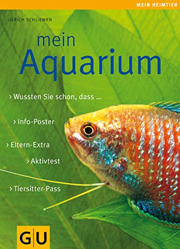 Mein Aquarium: Wussten Sie schon, dass . . . Info-Poster. Eltern-Extra. Akivtest. Tiersitter-Pass (GU Mein Heimtier)