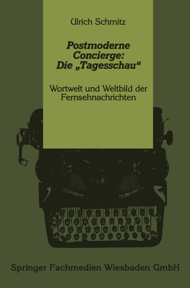 Postmoderne Concierge: Die Tagesschau von VS Verlag für Sozialwissenschaften
