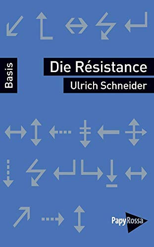 Die Résistance (Basiswissen Politik / Geschichte / Ökonomie) von Papyrossa Verlags GmbH +
