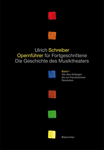 Opernführer für Fortgeschrittene, Band 1-3/III komplett (insg. 5 Bände): Die Geschichte des Musiktheaters