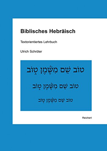 Biblisches Hebräisch: Textorientiertes Lehrbuch von Dr Ludwig Reichert