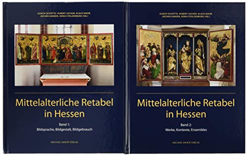 Mittelalterliche Retabel in Hessen: Band I: Bildsprache, Bildgestalt, Bildgebrauch. Band II: Werke, Kontexte, Ensembles (Studien zur internationalen Architektur- und Kunstgeschichte)