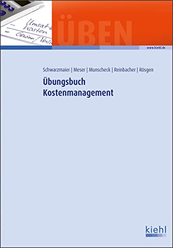 Übungsbuch Kostenmanagement von Kiehl Friedrich Verlag G