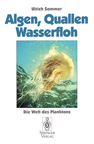 Algen, Quallen, Wasserfloh: Die Welt des Planktons von Springer