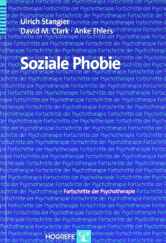 Soziale Phobie (Fortschritte der Psychotherapie)