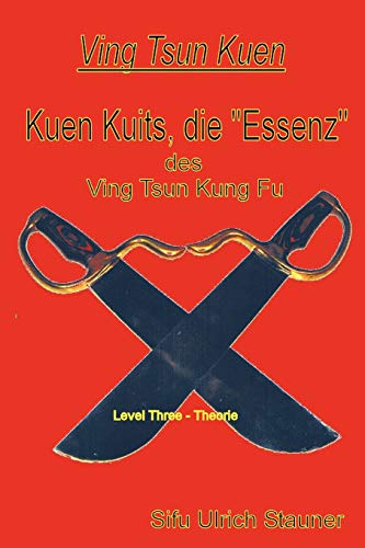 Ving Tsun Kuen Kuits - die "Essenz" des Ving Tsun Kung Fu von Lulu Press