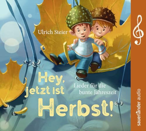 Hey, jetzt ist Herbst!: Lieder für die bunte Jahreszeit Hey, jetzt ist Herbst!: Lieder für die bunte Jahreszeit