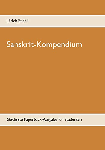 Sanskrit-Kompendium: Gekürzte Paperback-Ausgabe für Studenten