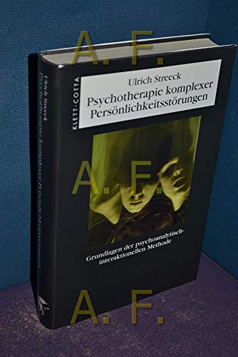 Psychotherapie komplexer Persönlichkeitsstörung: Grundlagen der psychoanalytisch-interaktionellen Methode Psychotherapie komplexer Persönlichkeitsstörung: Grundlagen der psychoanalytisch-interaktionellen Methode von Klett-Cotta