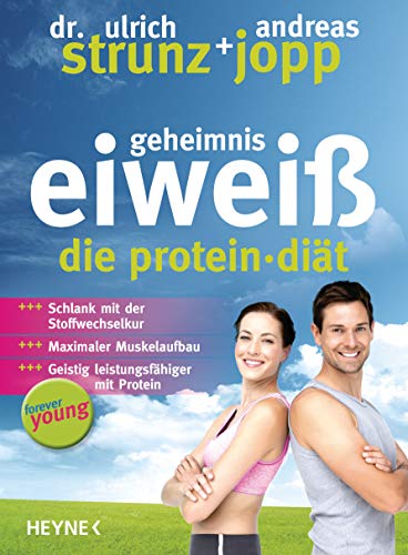Forever Young - Geheimnis Eiweiß: Die Protein-Diät von HEYNE