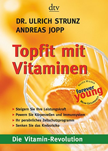 Topfit mit Vitaminen: Die Vitamin-Revolution Topfit mit Vitaminen: Die Vitamin-Revolution