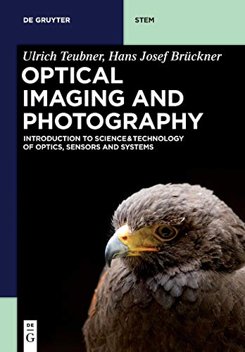 Optical Imaging and Photography: Introduction to Science and Technology of Optics, Sensors and Systems (De Gruyter STEM) von de Gruyter