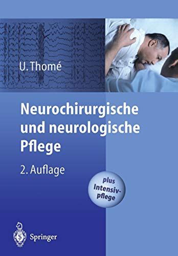 Neurochirurgische und neurologische Pflege: Spezielle Pflege und Intensivpflege