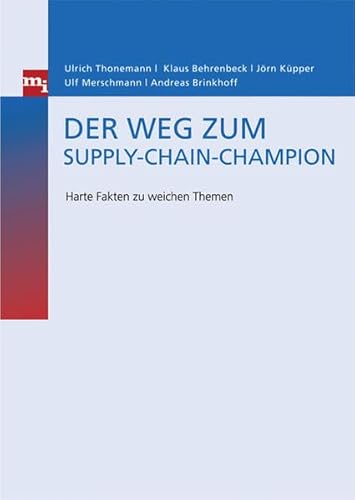 Der Weg zum Supply-Chain-Champion. Harte Fakten zu weichen Themen