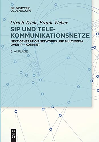 SIP und Telekommunikationsnetze: Next Generation Networks und Multimedia over IP – konkret