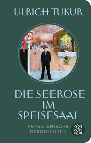 Die Seerose im Speisesaal: Venezianische Geschichten von FISCHER Taschenbuch