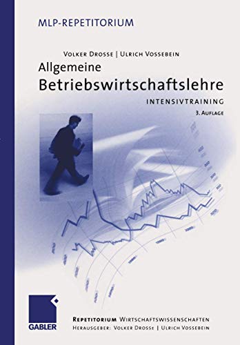 Allgemeine Betriebswirtschaftslehre: Intensivtraining (MLP Repetitorium: Repetitorium Wirtschaftswissenschaften) von Gabler Verlag