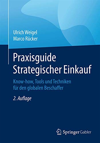 Praxisguide Strategischer Einkauf: Know-how, Tools und Techniken für den globalen Beschaffer von Springer