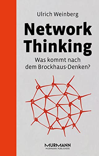 Network Thinking: Was kommt nach dem Brockhaus Denken? von Murmann Publishers