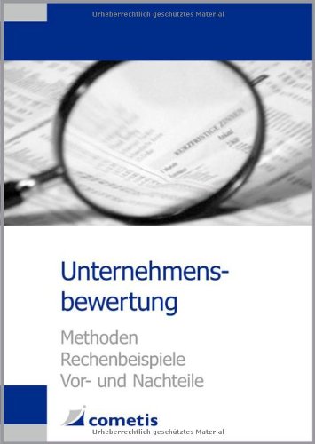 Unternehmensbewertung: Methoden, Rechenbeispiele, Vor- und Nachteile