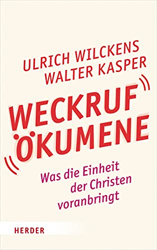 Weckruf Ökumene: Was die Einheit der Christen voranbringt