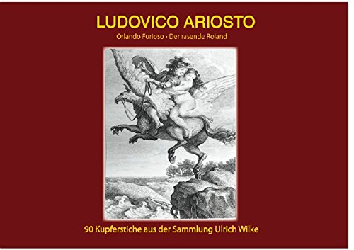 Ludovico Ariosto: 90 Kupferstiche des 18. Jahrhunderts von Make a book