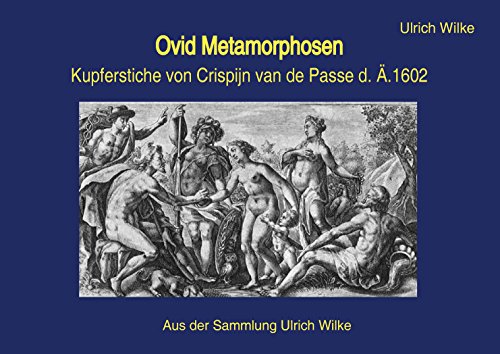 Ovid Metamorphosen Crispijn: Kupferstiche von Crispijn van de Passe d. Ä.,1602