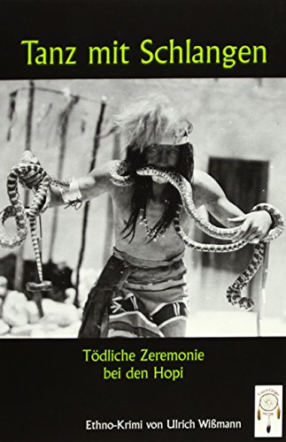 Tanz mit Schlangen: Tödliche Zeremonie bei den Hopi (Frank Begay) von Traumfänger
