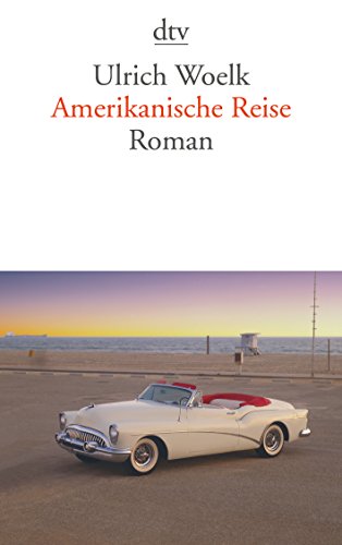 Amerikanische Reise: Roman Amerikanische Reise: Roman von dtv Verlagsgesellschaft