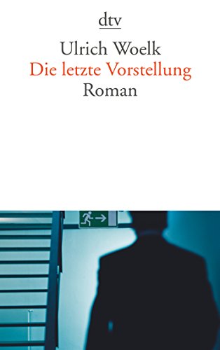 Die letzte Vorstellung: Roman von dtv Verlagsgesellschaft