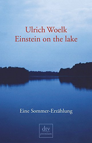 Einstein on the lake: Eine Sommer-Erzählung