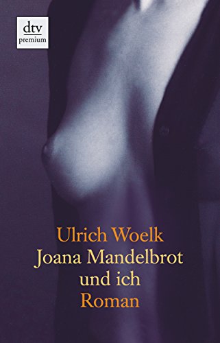 Joana Mandelbrot und ich: Roman von DTV