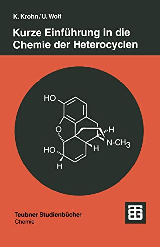Kurze Einführung in die Chemie der Heterocyclen (Teubner Studienbücher Chemie) (German Edition) von Vieweg+Teubner Verlag