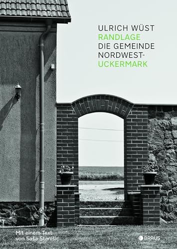 Randlage: Die Gemeinde Nordwestuckermark von Edition Braus Berlin GmbH