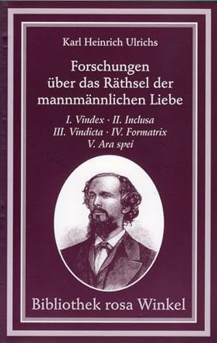 Forschungen über das Räthsel der mannmännlichen Liebe: Vier Bände (Bibliothek rosa Winkel)