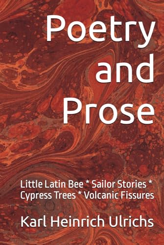 Poetry and Prose: Little Latin Bee * Sailor Stories * Cypress Trees * Volcanic Fissures