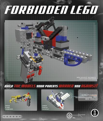 Forbidden LEGO: Build the Models Your Parents Warned You Against!