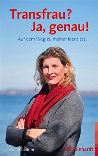 Transfrau? Ja, genau!: Auf dem Weg zu meiner Identität von ERNST REINHARDT VERLAG