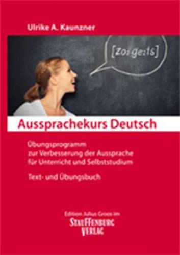 Aussprachekurs Deutsch: Übungsprogramm zur Verbesserung der Aussprache für Unterricht und Selbststudium. Text- und Übungsbuch. von Groos Edition Julius