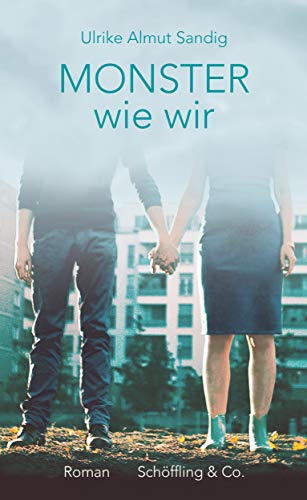 Monster wie wir: Roman von Schoeffling + Co.